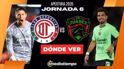 Toluca–juárez set for 18:00 on Sunday in Jornada 6 close
