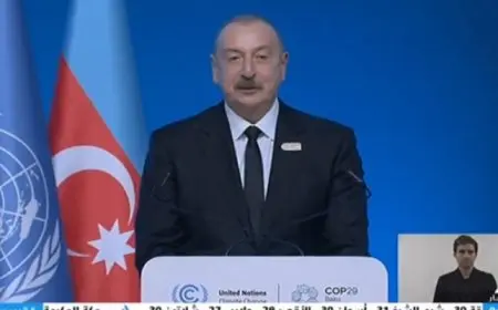 الرئيس الأذري أمام (COP29): نضطلع بدور بارز لمد الجسور بين الدول لمواجهة التغير المناخي