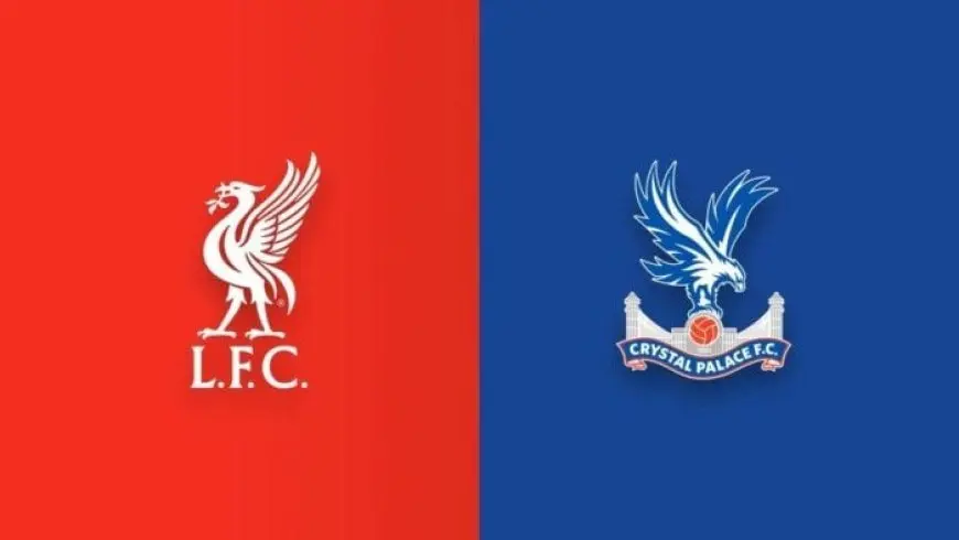 بث مباشر لمباراة ليفربول وكريستال بالاس في الدوري الإنجليزي اليوم