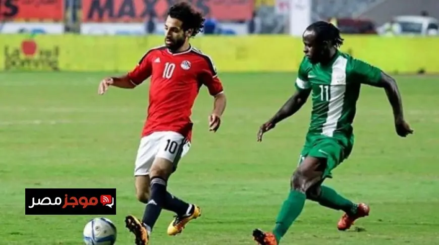 تعرف على موعد مباراة مصر ونيجيريا الودية وأهم القنوات الناقلة لها