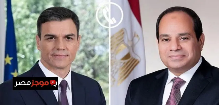 الرئيس السيسى يعلن إدانة مصر القاطعة للاعتداءات على الدول العربية خلال اتصال هاتفي مع رئيس وزراء إسبانيا